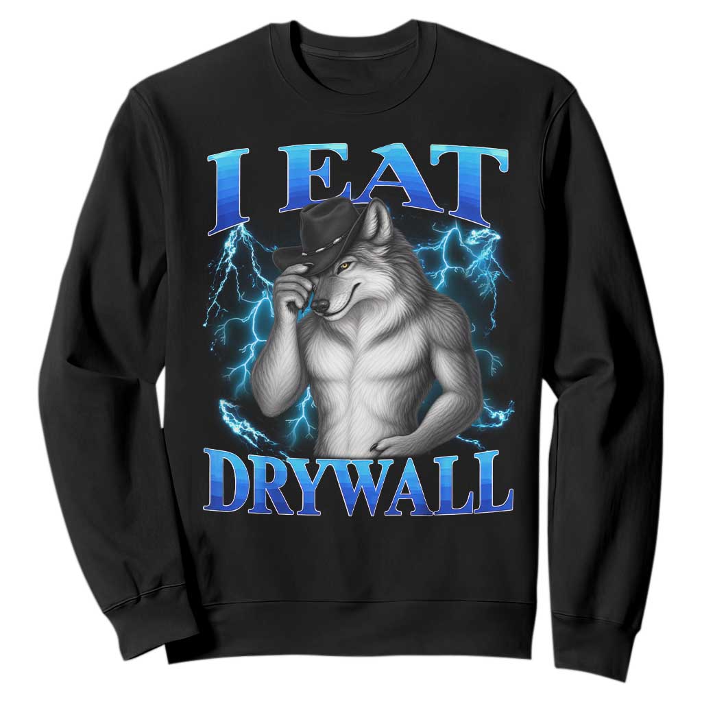 I Eat Drywall Funny Alpha Wolf Sweatshirt Stupid Brainrot Meme Edging Werewolf Boootleg Graphic