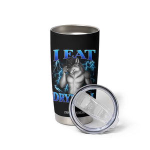 I Eat Drywall Funny Alpha Wolf Tumbler Cup Stupid Brainrot Meme Edging Werewolf Boootleg Graphic