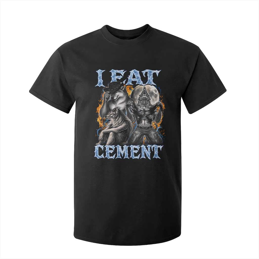 I Eat Cement Funny Alpha Wolf Meme T Shirt For Kid Stupid Brainrot Meme Edging Werewolf Boootleg Graphic