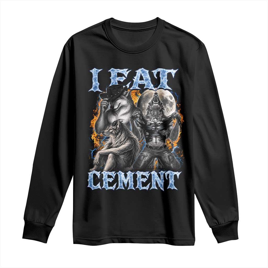 I Eat Cement Funny Alpha Wolf Meme Long Sleeve Shirt Stupid Brainrot Meme Edging Werewolf Boootleg Graphic