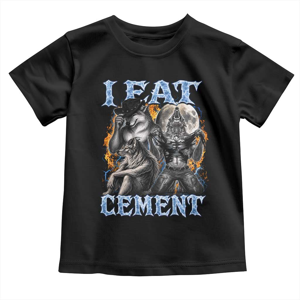 I Eat Cement Funny Alpha Wolf Meme Toddler T Shirt Stupid Brainrot Meme Edging Werewolf Boootleg Graphic TS11 Black Print Your Wear