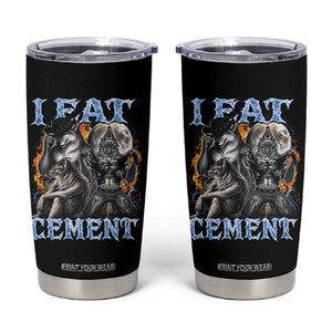 I Eat Cement Funny Alpha Wolf Meme Tumbler Cup Stupid Brainrot Meme Edging Werewolf Boootleg Graphic