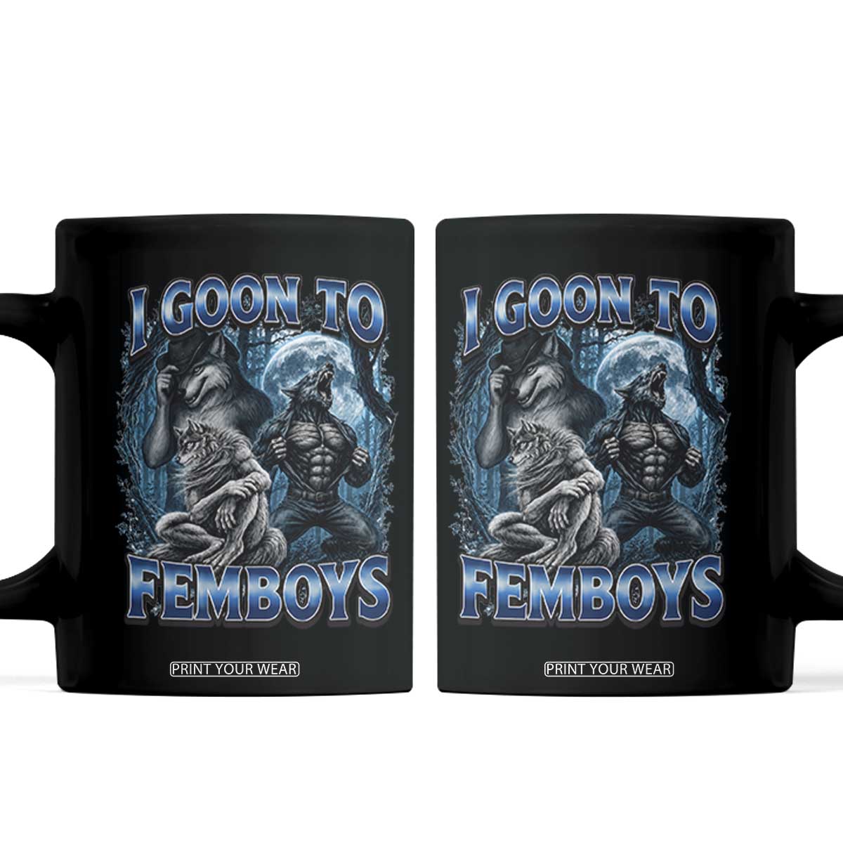 I Goon to Femboys Funny Edging Alpha Wolf Coffee Mug Stupid Brainrot Meme