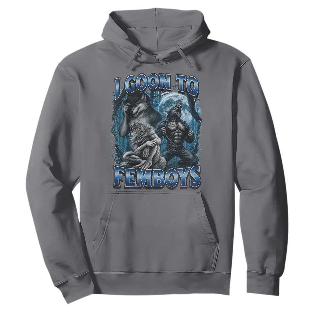 I Goon to Femboys Funny Edging Alpha Wolf Hoodie Stupid Brainrot Meme