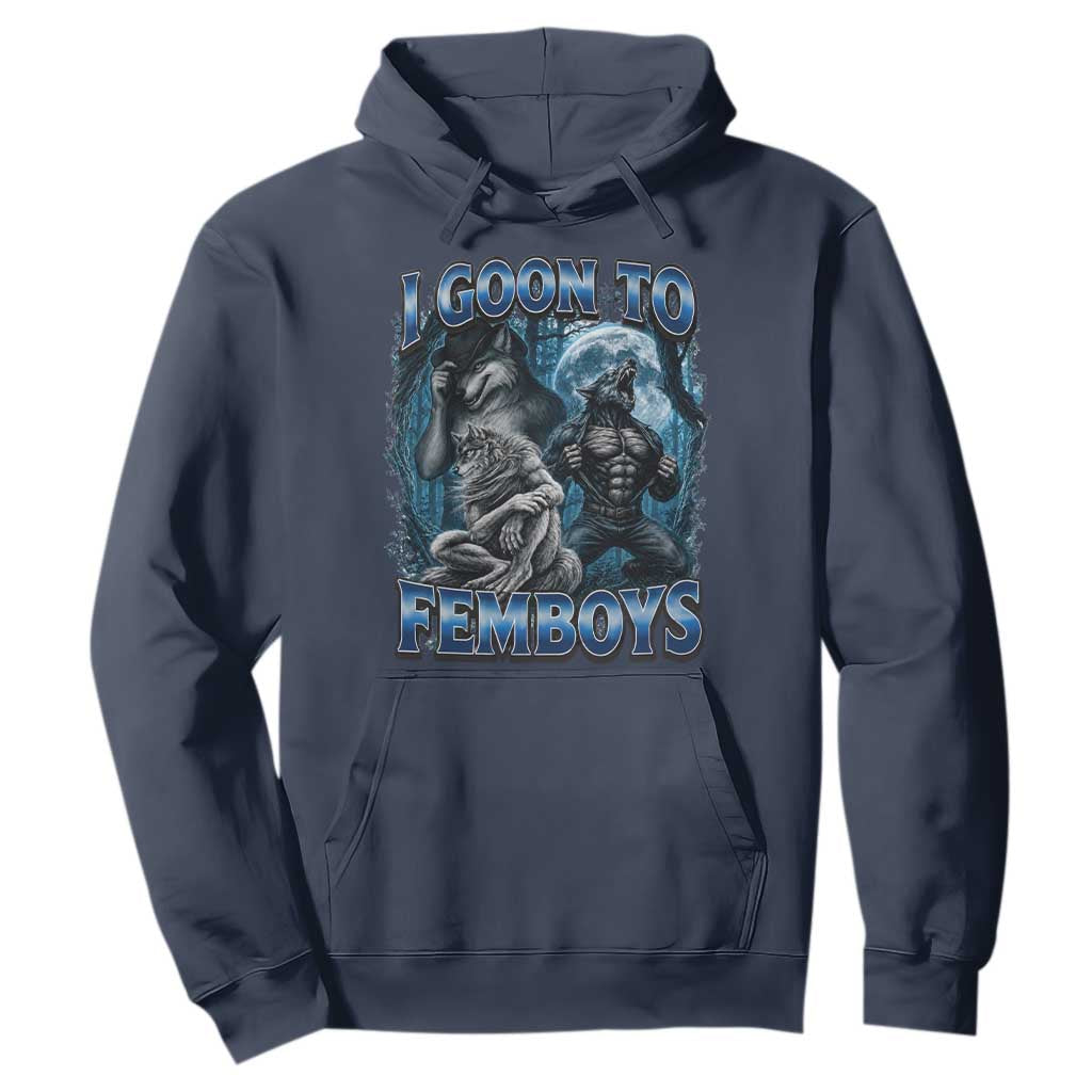I Goon to Femboys Funny Edging Alpha Wolf Hoodie Stupid Brainrot Meme