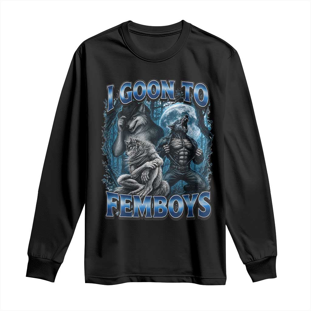 I Goon to Femboys Funny Edging Alpha Wolf Long Sleeve Shirt Stupid Brainrot Meme TS11 Black Print Your Wear