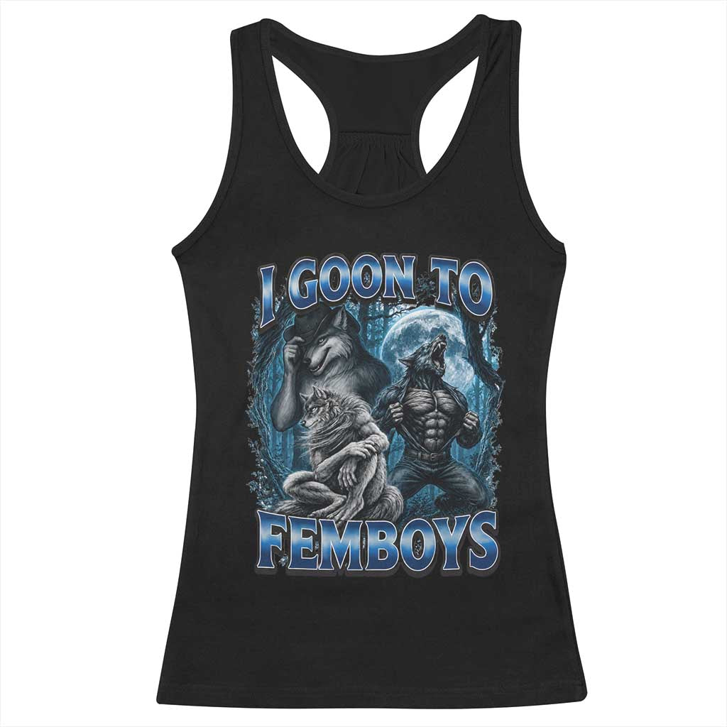 I Goon to Femboys Funny Edging Alpha Wolf Racerback Tank Top Stupid Brainrot Meme TS11 Black Print Your Wear