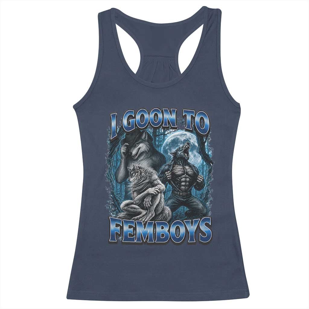 I Goon to Femboys Funny Edging Alpha Wolf Racerback Tank Top Stupid Brainrot Meme