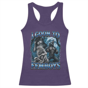 I Goon to Femboys Funny Edging Alpha Wolf Racerback Tank Top Stupid Brainrot Meme