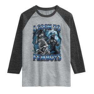 I Goon to Femboys Funny Edging Alpha Wolf Raglan Shirt Stupid Brainrot Meme