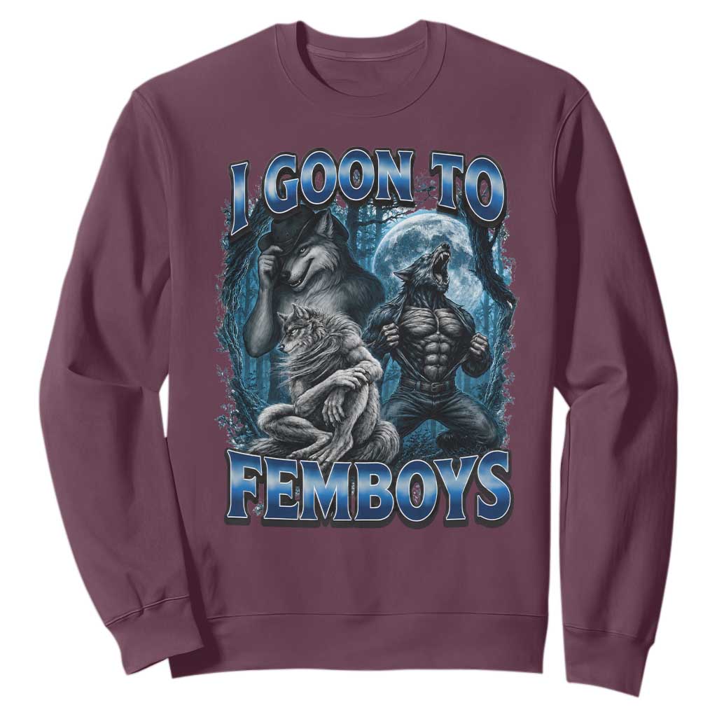I Goon to Femboys Funny Edging Alpha Wolf Sweatshirt Stupid Brainrot Meme