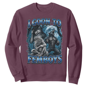 I Goon to Femboys Funny Edging Alpha Wolf Sweatshirt Stupid Brainrot Meme