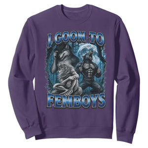 I Goon to Femboys Funny Edging Alpha Wolf Sweatshirt Stupid Brainrot Meme