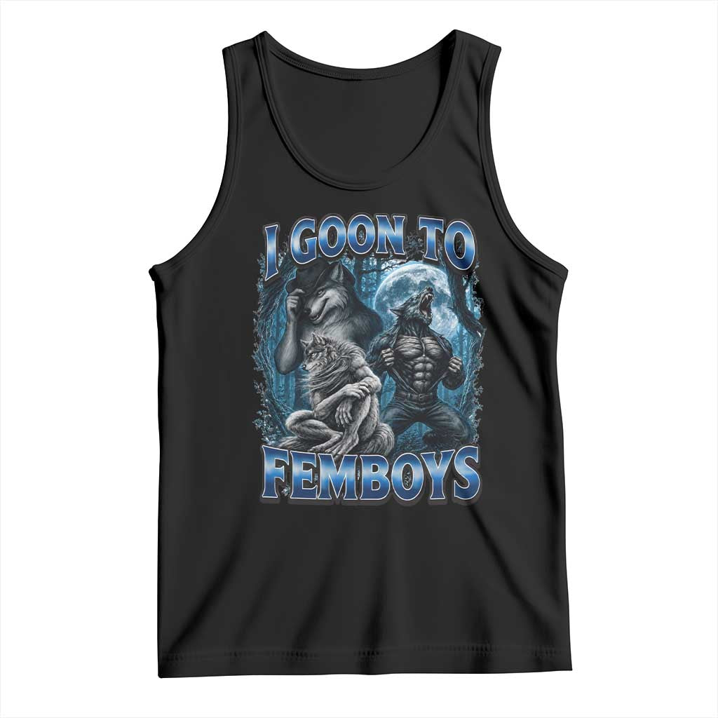 I Goon to Femboys Funny Edging Alpha Wolf Tank Top Stupid Brainrot Meme