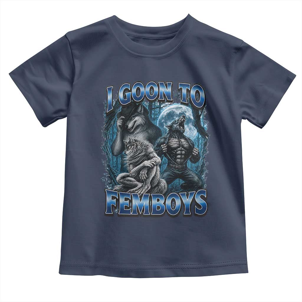 I Goon to Femboys Funny Edging Alpha Wolf Toddler T Shirt Stupid Brainrot Meme