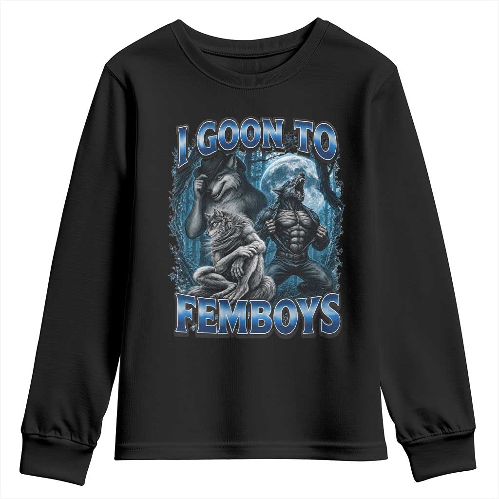 I Goon to Femboys Funny Edging Alpha Wolf Youth Sweatshirt Stupid Brainrot Meme TS11 Black Print Your Wear