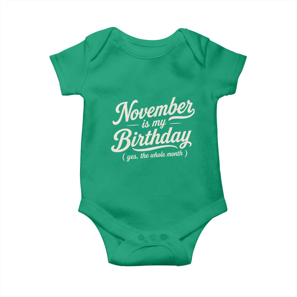November Is My Birthday Yes The Whole Month Baby Onesie Funny November Bday Month Gifts TS11 Irish Green Print Your Wear
