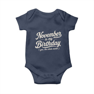 November Is My Birthday Yes The Whole Month Baby Onesie Funny November Bday Month Gifts TS11 Navy Print Your Wear