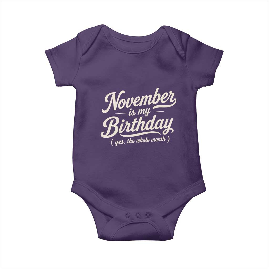 November Is My Birthday Yes The Whole Month Baby Onesie Funny November Bday Month Gifts TS11 Purple Print Your Wear