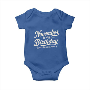 November Is My Birthday Yes The Whole Month Baby Onesie Funny November Bday Month Gifts TS11 Royal Blue Print Your Wear