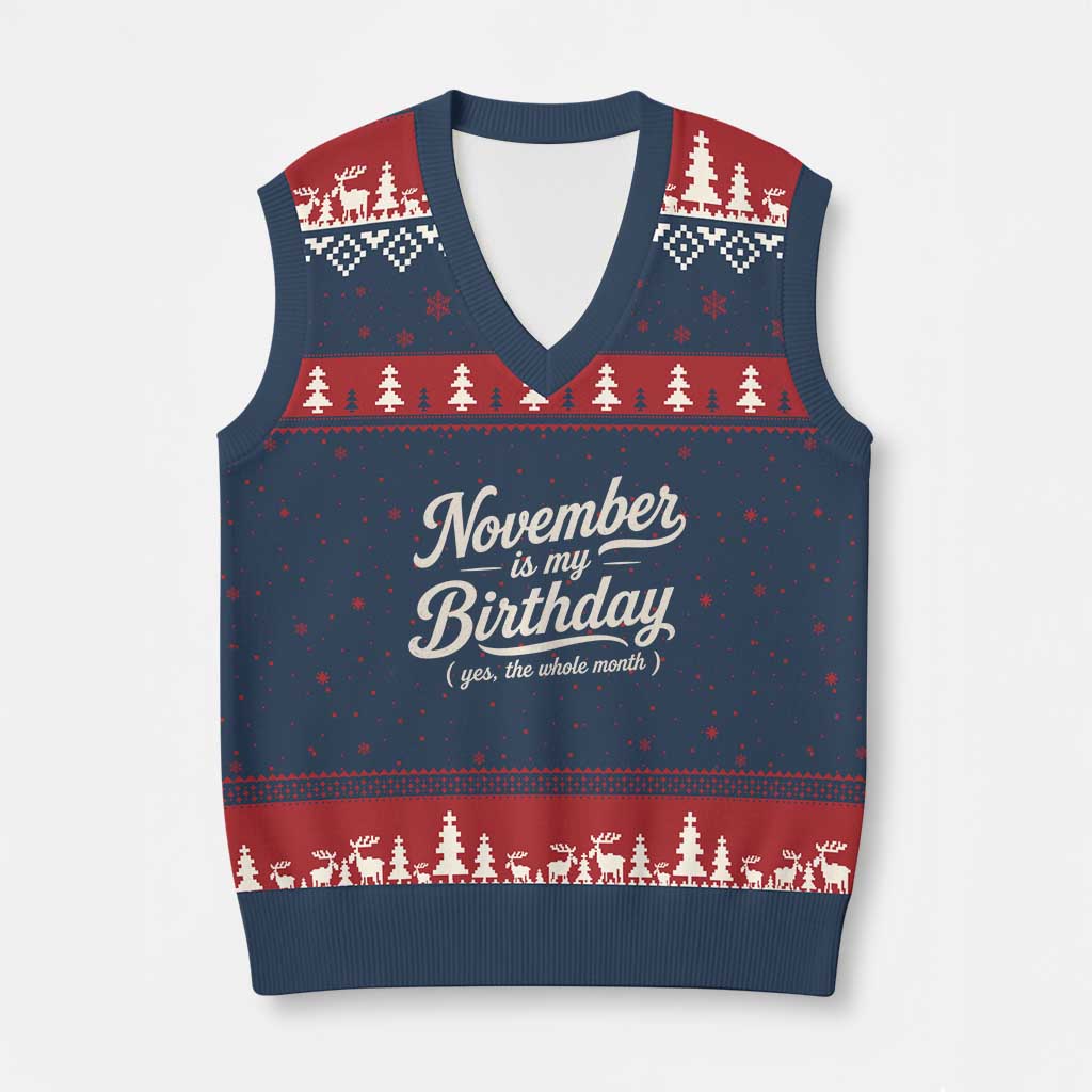 November Is My Birthday Yes The Whole Month V-Neck Knit Sweater Vest Funny November Bday Month Gifts TS11 Navy Red Print Your Wear