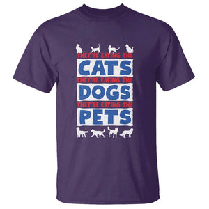 Funny Trump Supporter 2024 T Shirt They're Eating The Cats They're Eating The Dogs They're Eating The Pets TS11 Purple Print Your Wear
