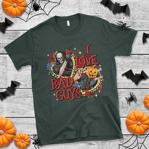Funny Halloween T Shirt I Love Bad Guys Scary Murderer Horror Skeleton Pumpkin Heart Rose TS11 Dark Forest Green Print Your Wear