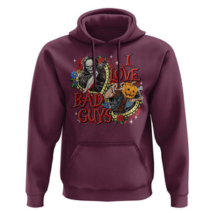 Funny Halloween Hoodie I Love Bad Guys Scary Murderer Horror Skeleton Pumpkin Heart Rose TS11 Maroon Print Your Wear