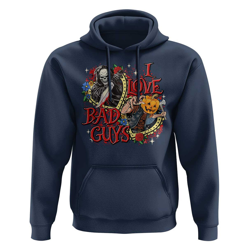 Funny Halloween Hoodie I Love Bad Guys Scary Murderer Horror Skeleton Pumpkin Heart Rose TS11 Navy Print Your Wear