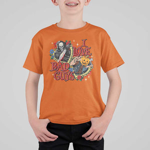 Funny Halloween T Shirt For Kid I Love Bad Guys Scary Murderer Horror Skeleton Pumpkin Heart Rose TS11 Orange Print Your Wear