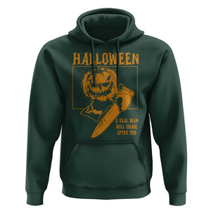 Funny Halloween Hoodie A Real Man Will Chase After You Pumpkin Knife Murderer TS11 Dark Forest Green Print Your Wear