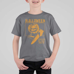 Funny Halloween T Shirt For Kid A Real Man Will Chase After You Pumpkin Knife Murderer TS11 Charcoal Print Your Wear