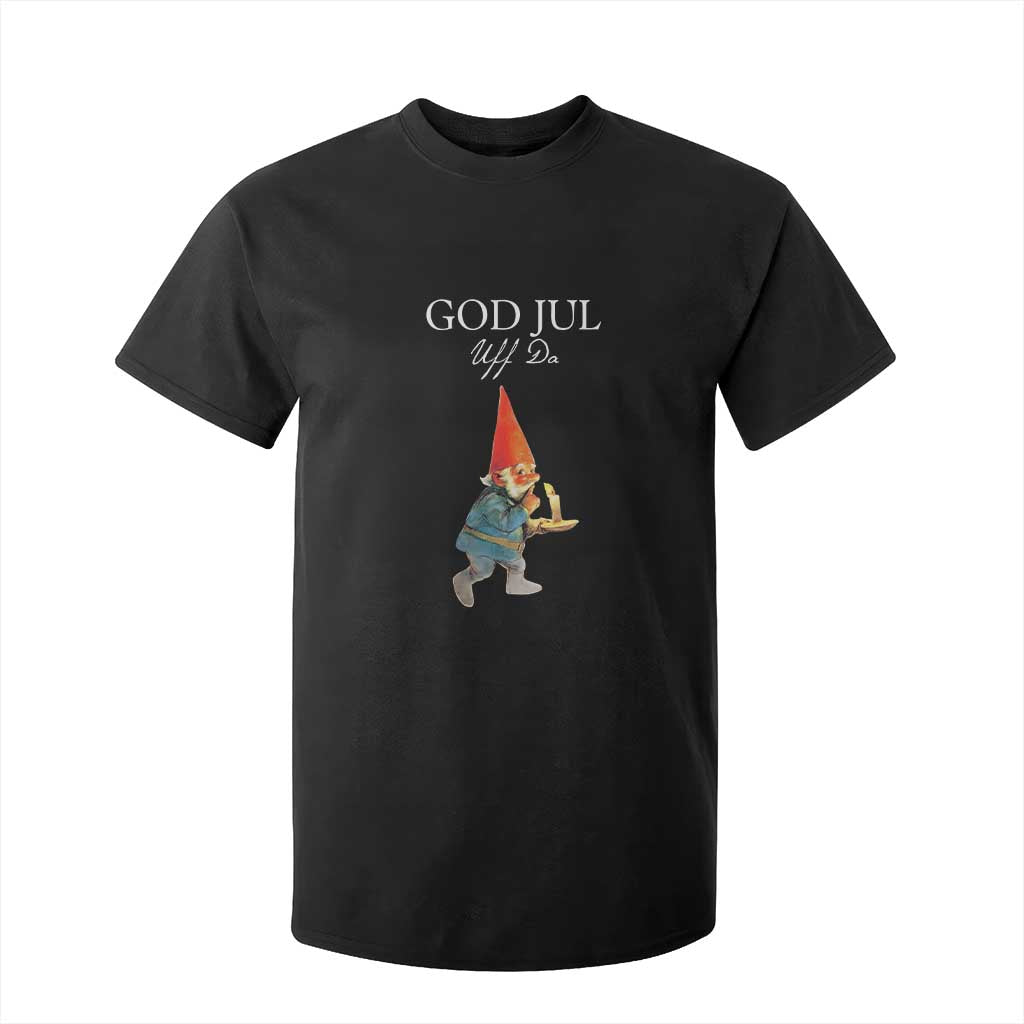 Funny Yule Tomte T Shirt For Kid God Jul Uff Da Swedish Christmas Gnome TS11 Black Print Your Wear