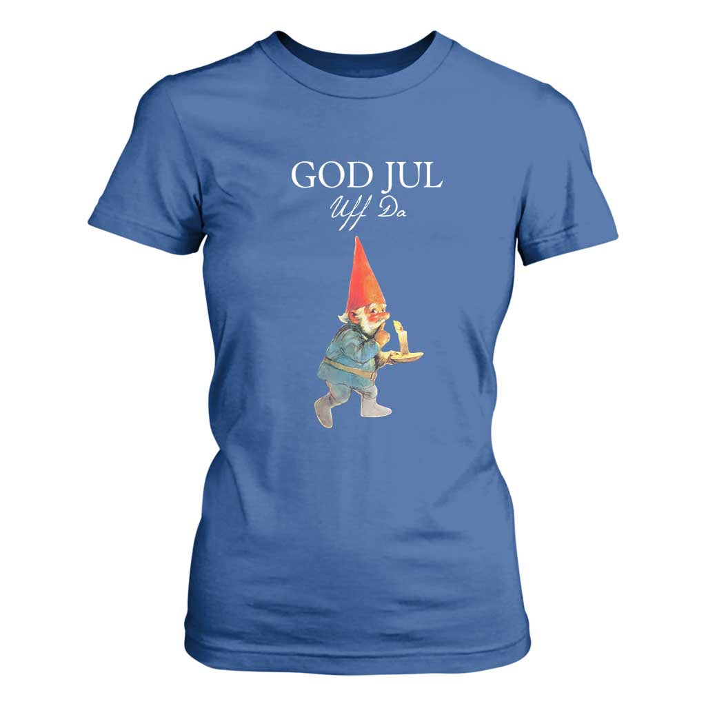 Funny Yule Tomte T Shirt For Women God Jul Uff Da Swedish Christmas Gnome TS11 Royal Blue Print Your Wear
