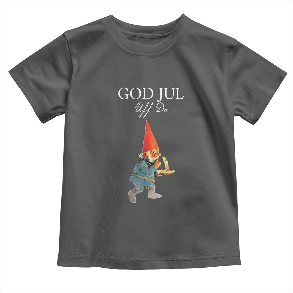 Funny Yule Tomte Toddler T Shirt God Jul Uff Da Swedish Christmas Gnome TS11 Dark Heather Print Your Wear