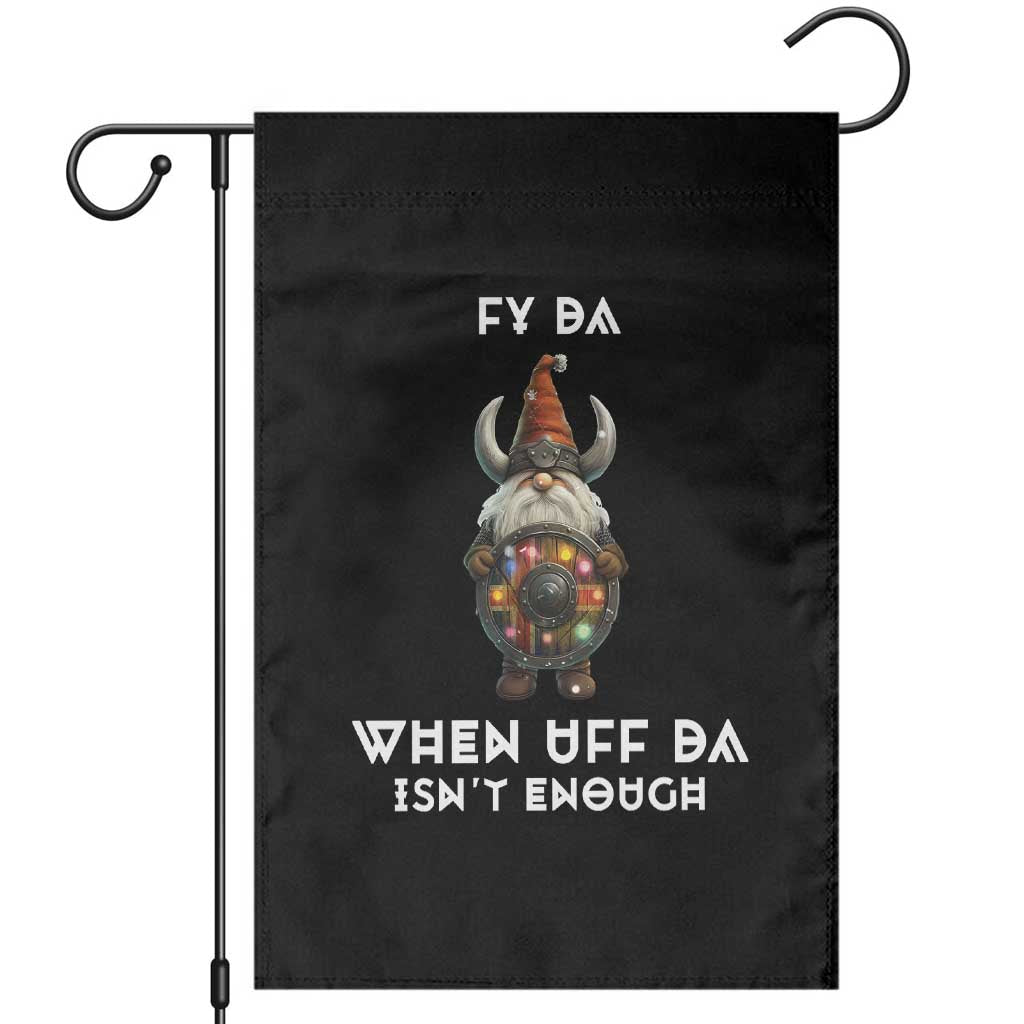 Funny Christmas Viking Gnome Garden Flag Fy Da When Uff Da Isn't Enough Norwegian Santa Hat TS11 Black Print Your Wear