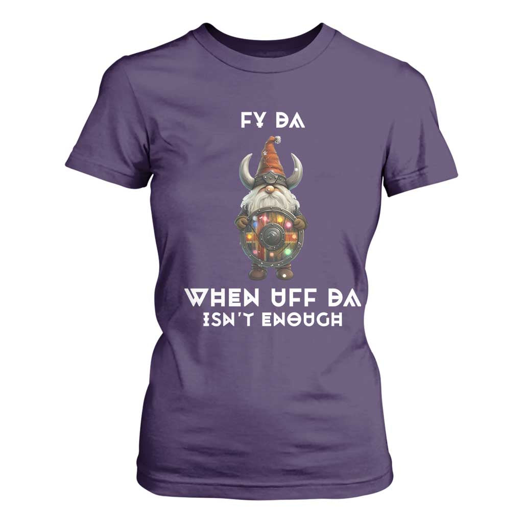 Funny Christmas Viking Gnome T Shirt For Women Fy Da When Uff Da Isn't Enough Norwegian Santa Hat TS11 Purple Print Your Wear