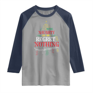 Funny Christmas Raglan Shirt On The Naughty List And I Regret Nothing Xmas Tree TS11 Sport Gray Navy Print Your Wear