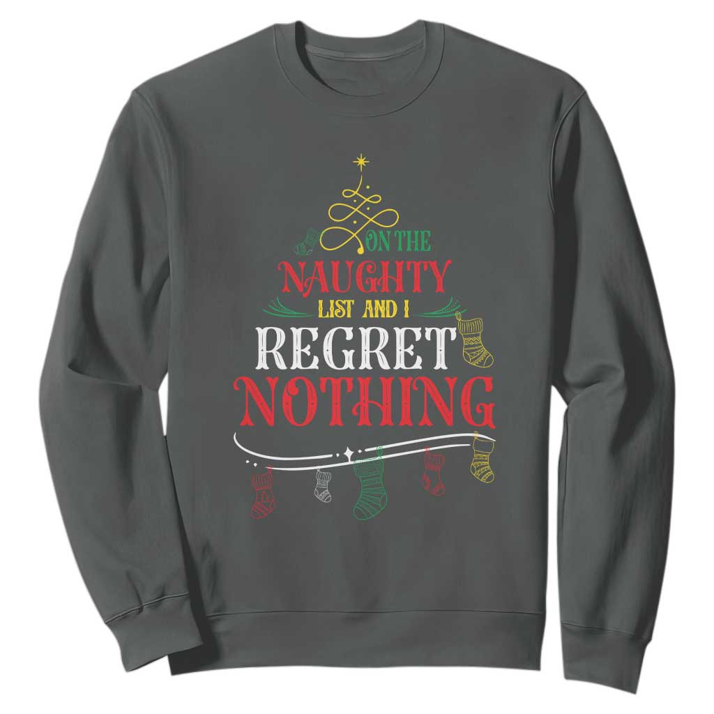 Funny Christmas Sweatshirt On The Naughty List And I Regret Nothing Xmas Tree TS11 Dark Heather Print Your Wear