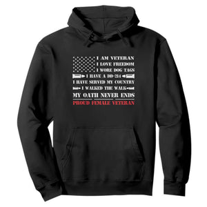 Proud Female Veteran Hoodie I Am Veteran I Love Freedom My Oath Never Ends American Flag TS11 Black Print Your Wear