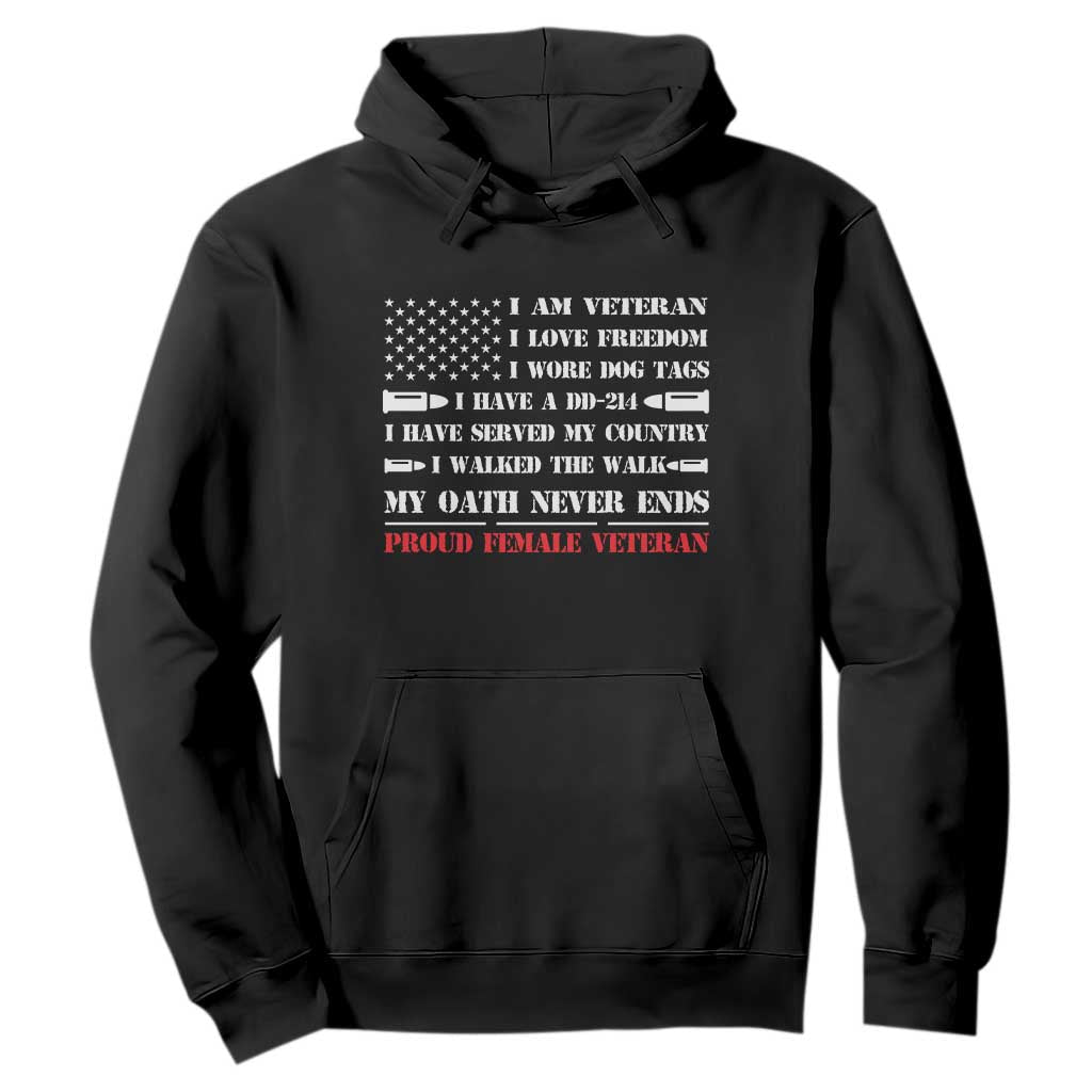 Proud Female Veteran Hoodie I Am Veteran I Love Freedom My Oath Never Ends American Flag TS11 Black Print Your Wear