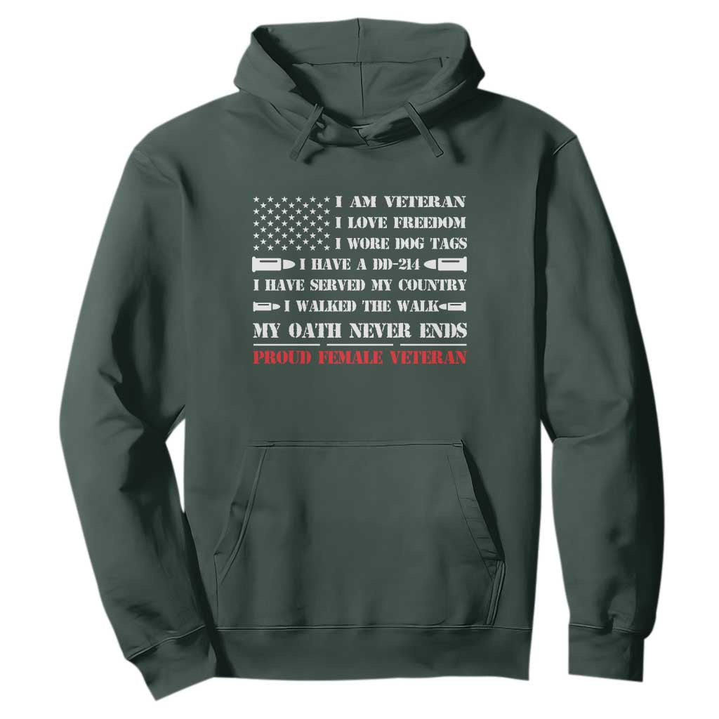 Proud Female Veteran Hoodie I Am Veteran I Love Freedom My Oath Never Ends American Flag TS11 Dark Forest Green Print Your Wear