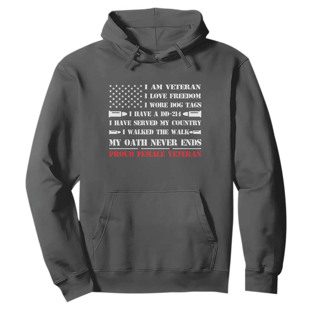 Proud Female Veteran Hoodie I Am Veteran I Love Freedom My Oath Never Ends American Flag TS11 Dark Heather Print Your Wear