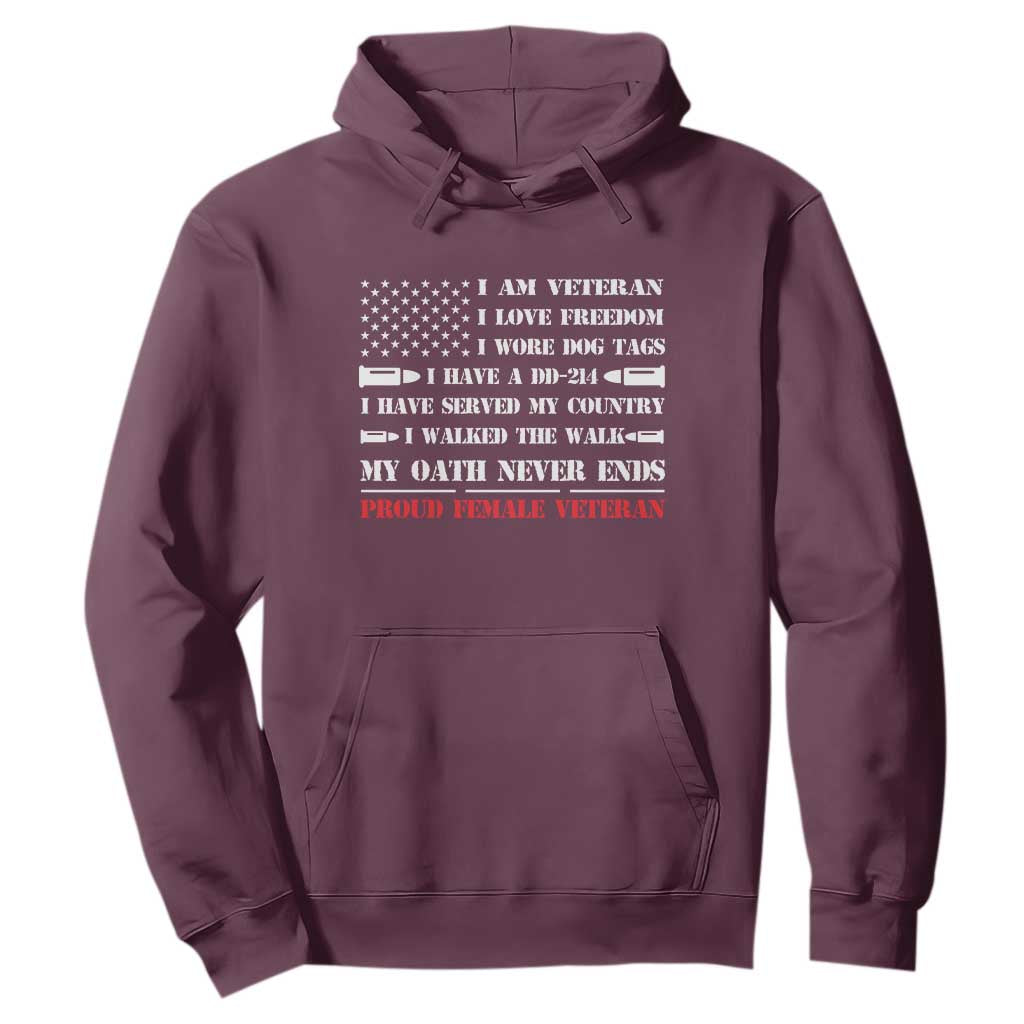 Proud Female Veteran Hoodie I Am Veteran I Love Freedom My Oath Never Ends American Flag TS11 Maroon Print Your Wear