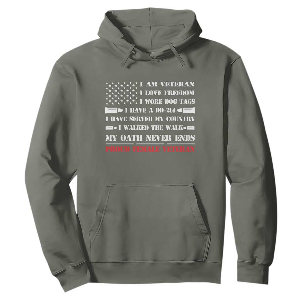 Proud Female Veteran Hoodie I Am Veteran I Love Freedom My Oath Never Ends American Flag TS11 Military Green Print Your Wear