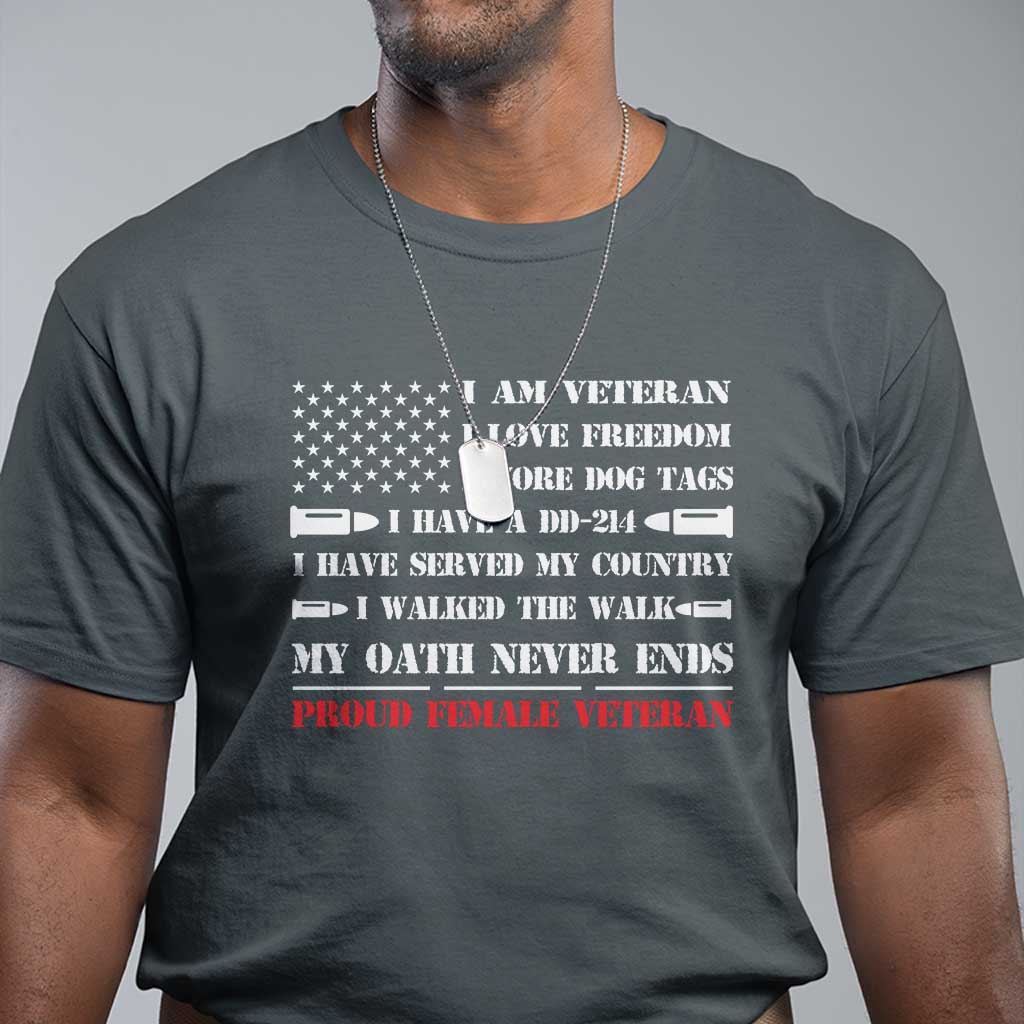 Proud Female Veteran T Shirt I Am Veteran I Love Freedom My Oath Never Ends American Flag TS11 Dark Heather Print Your Wear