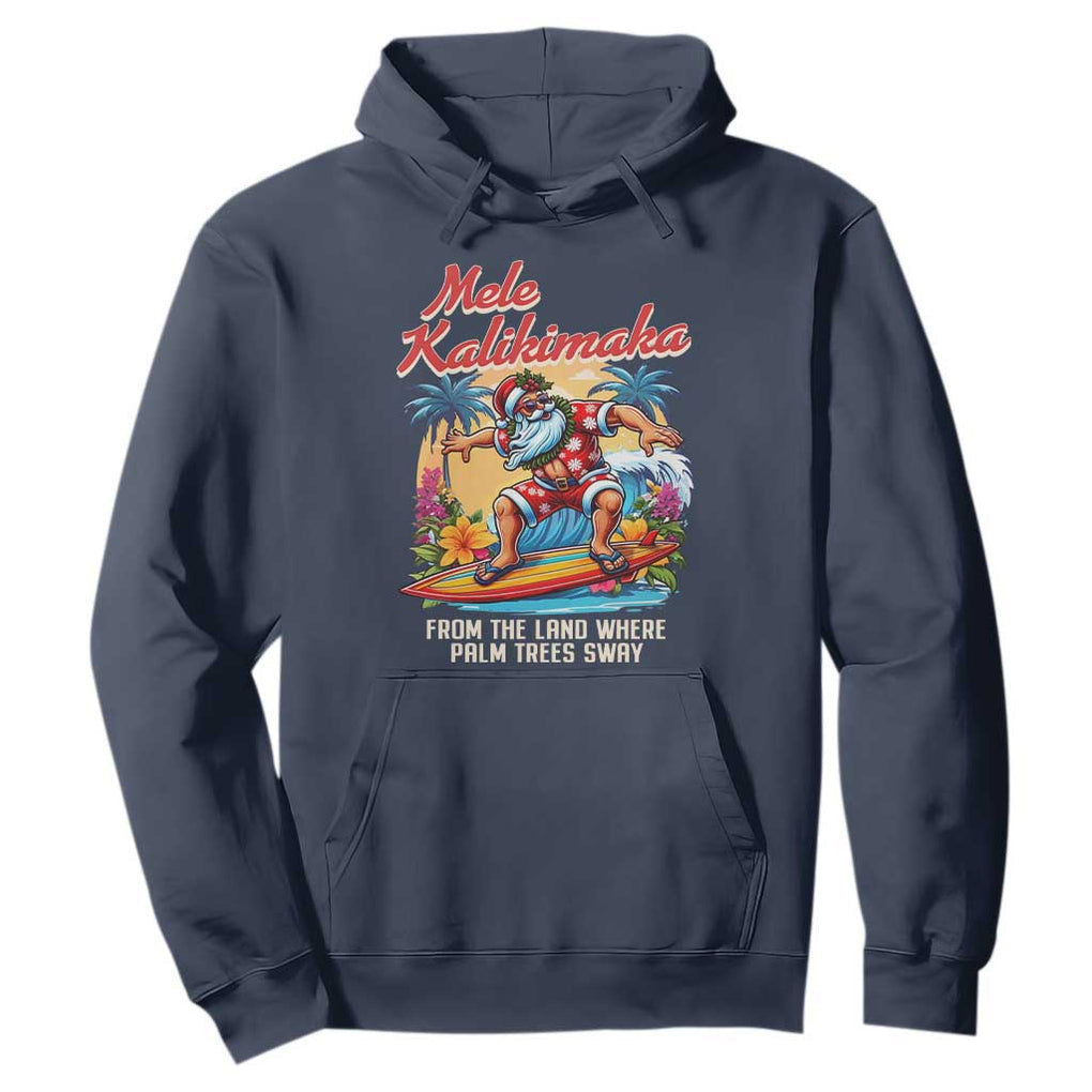 Christmas In Hawaii Hoodie Mele Kalikimaka From The Land Where Palm Trees Sway Surfing Santa TS11 Navy Print Your Wear