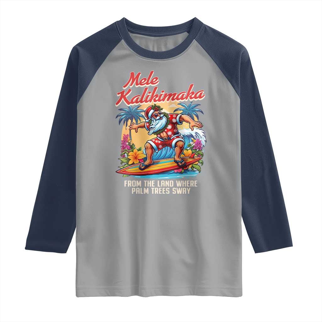 Christmas In Hawaii Raglan Shirt Mele Kalikimaka From The Land Where Palm Trees Sway Surfing Santa TS11 Sport Gray Navy Print Your Wear