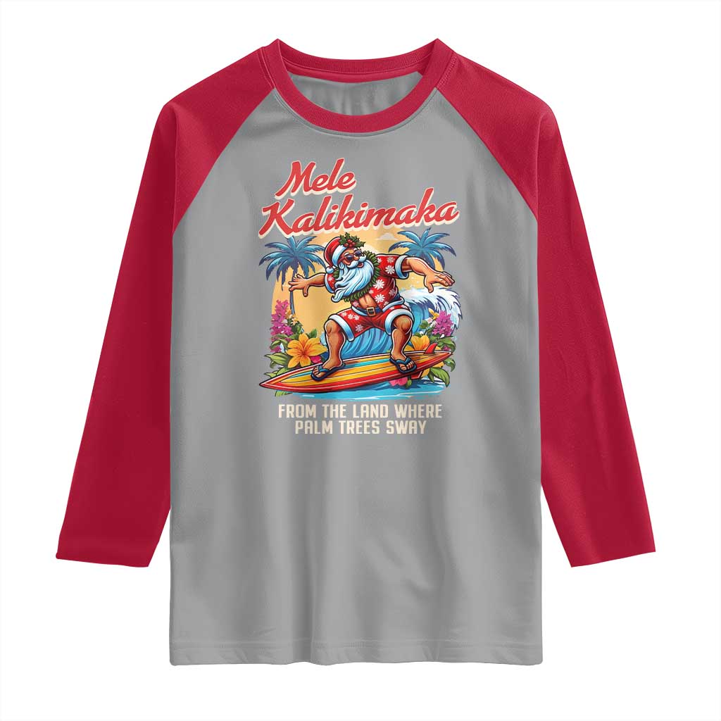 Christmas In Hawaii Raglan Shirt Mele Kalikimaka From The Land Where Palm Trees Sway Surfing Santa TS11 Sport Gray Red Print Your Wear