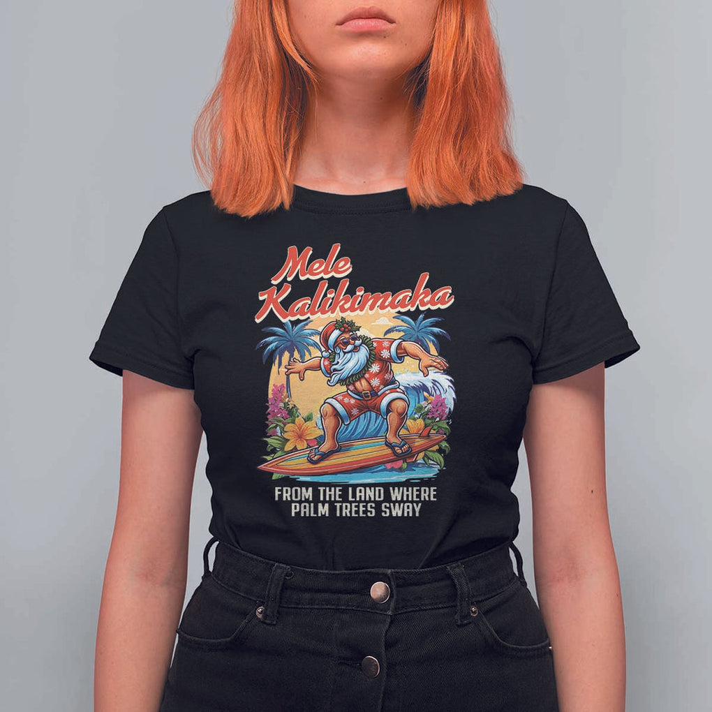 Christmas In Hawaii T Shirt For Women Mele Kalikimaka From The Land Where Palm Trees Sway Surfing Santa TS11 Black Print Your Wear